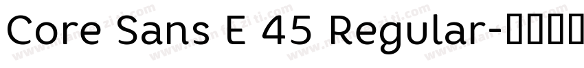 Core Sans E 45 Regular字体转换